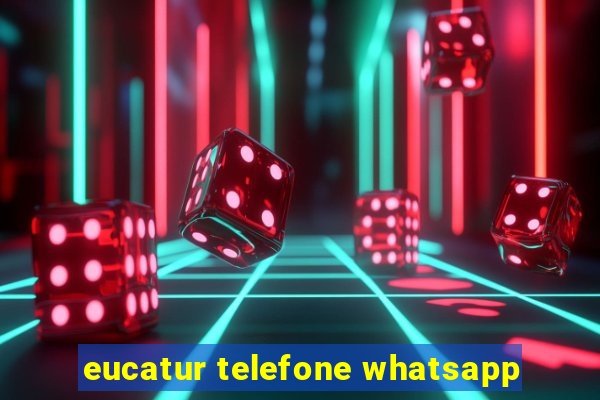 eucatur telefone whatsapp